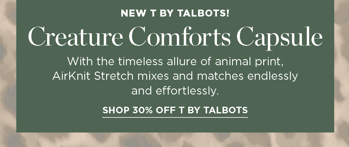 New T by Talbots! | Shop 30% off T by Talbots