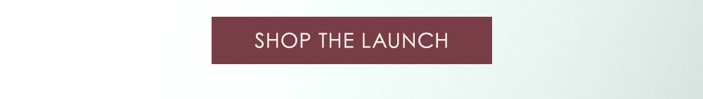 Shop the Launch 