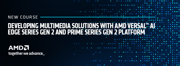 Developing Multimedia Solutions with AMD Versal™ AI Edge Series Gen 2 and Prime Series Gen 2 Platform