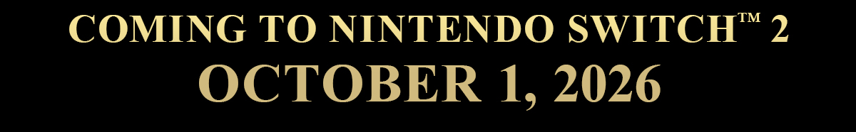 COMING TO NINTENDO SWITCH™ 2 ON OCTOBER 1, 2026
