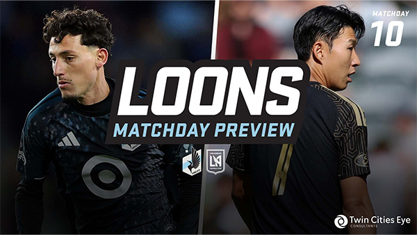 Loons Matchday Preview | Matchday 10 | MNUFC vs. LAFC | Presented by Twin Cities Eye Consultants