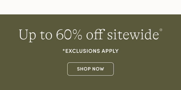 Up to 60% off sitewide