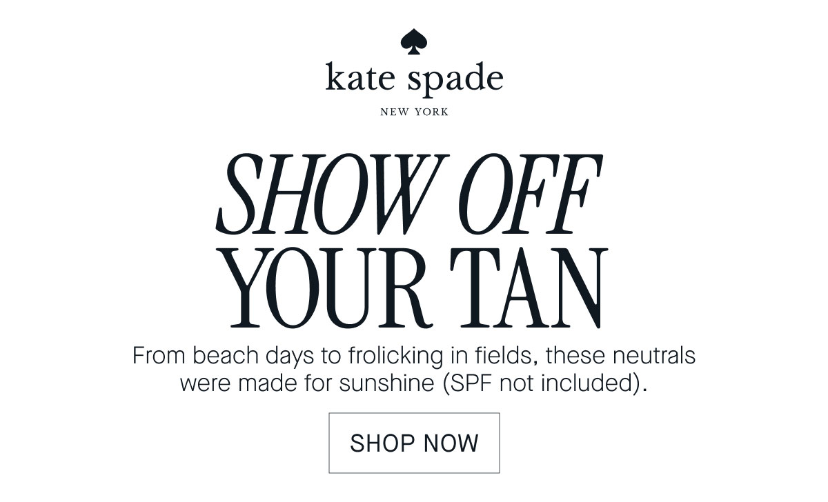 SHOW OFF YOUR TAN