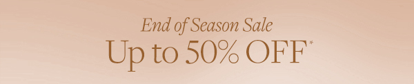 Up to 50% off end of the season sale