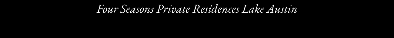 Four Seasons Private Residences Lake Austin