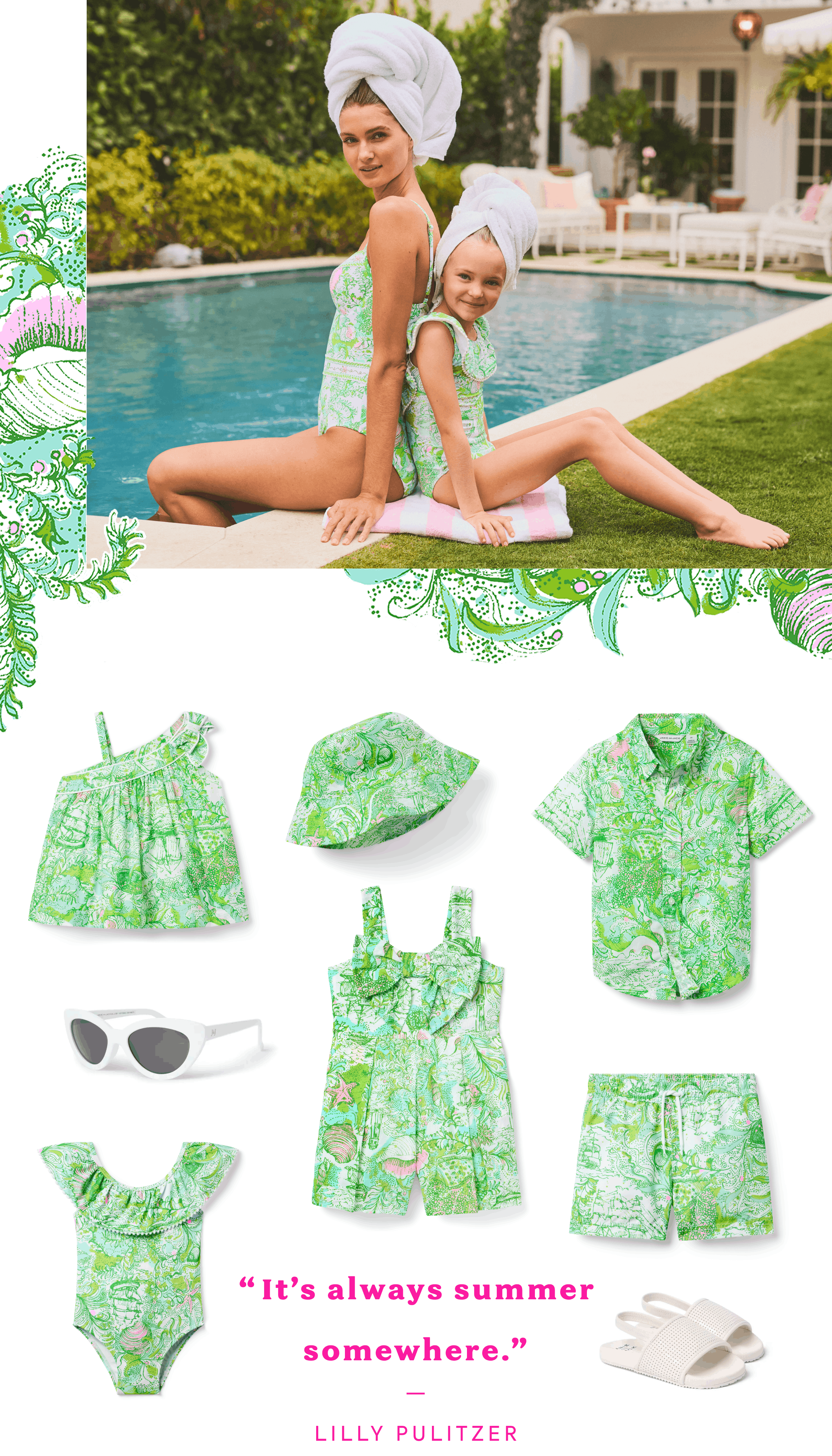 "It's always summer somewhere." - Lilly Pulitzer
