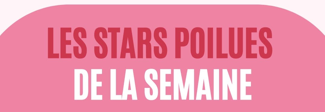 Les stars poilues de la semaine