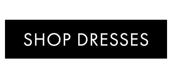 SHOP DRESSES