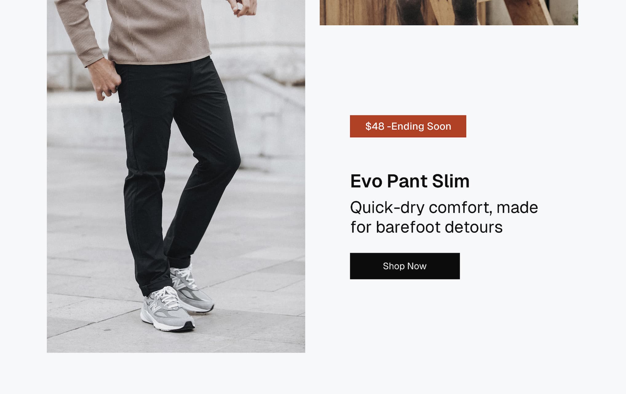 Ending Soon: Evolution Pant – Quick-dry comfort, made for barefoot detours