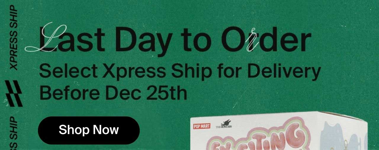 Last Day to Order for Delivery Before Dec 25th