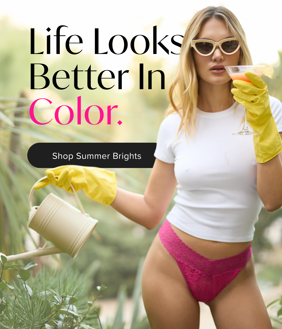 Life Looks Better in Color - Shop Summer Brights