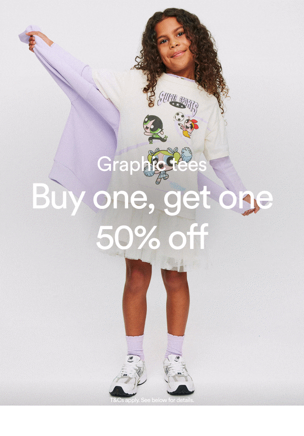 Graphic tees. Buy one, get one 50% off.