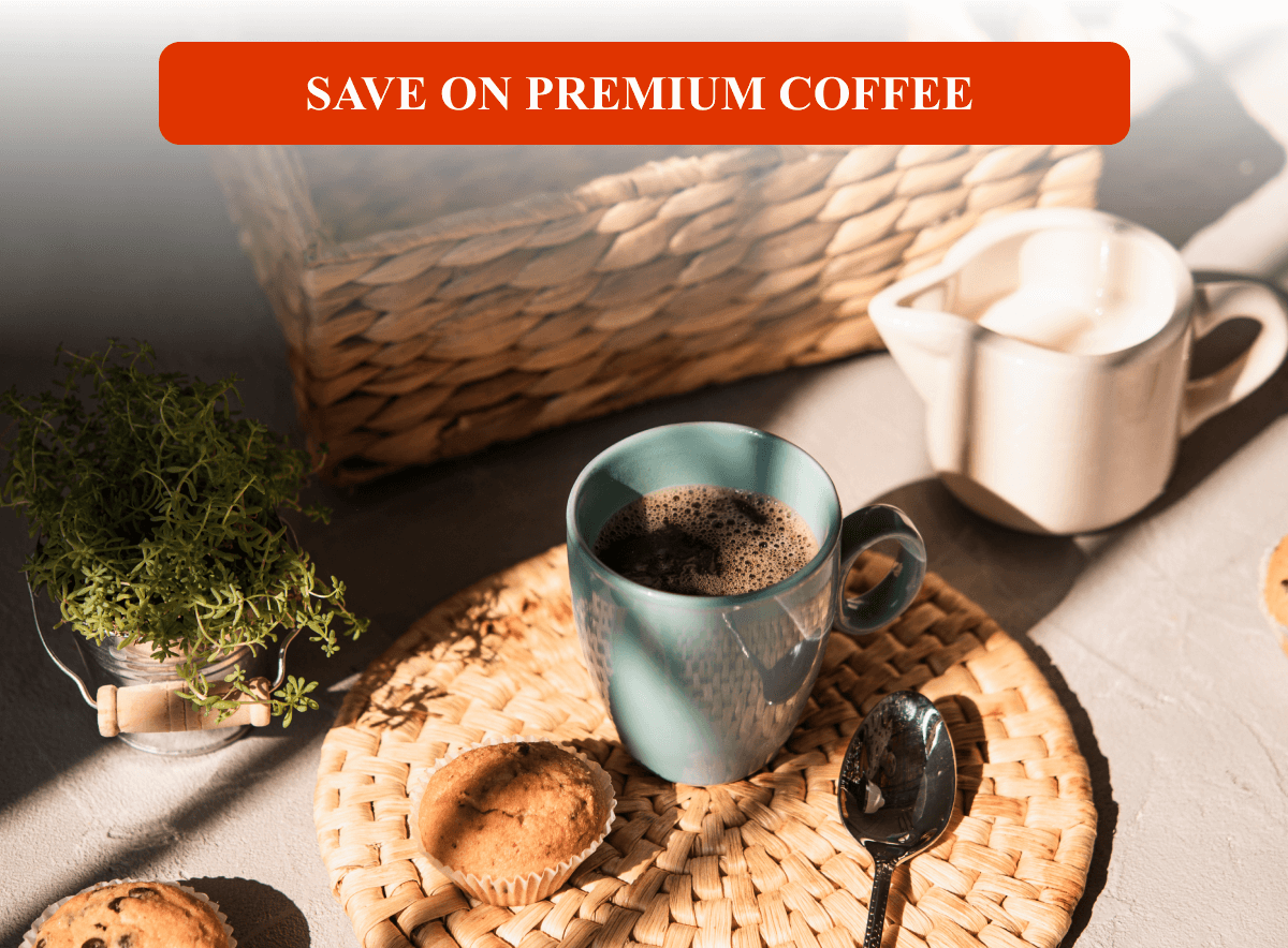Save on Premium Coffee 