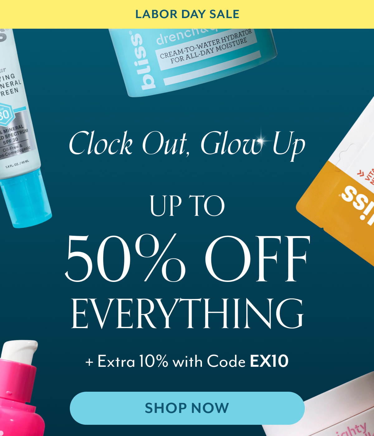 Labor Day Sale Clock Out, Glow Up UP TO 50% OFF Everything