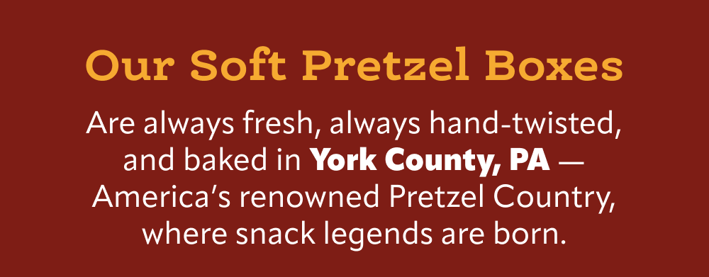 Our Soft Pretzels Boxes