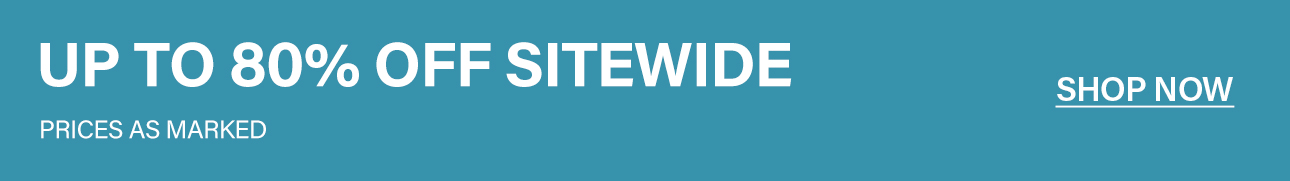 Teal banner: 'UP TO 80% OFF SITEWIDE' white text, 'PRICES AS MARKED', and a 'SHOP NOW' button. Promoting a major sitewide discount sale.
