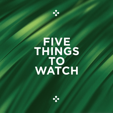 Five Things To Watch