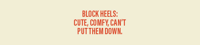 Block heels: cute, comfy, cant put them down