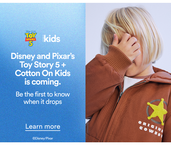 Disney and Pixar’s Toy Story 5 + Cotton On Kids is coming. Be the first to know when it drops. Click to learn more.