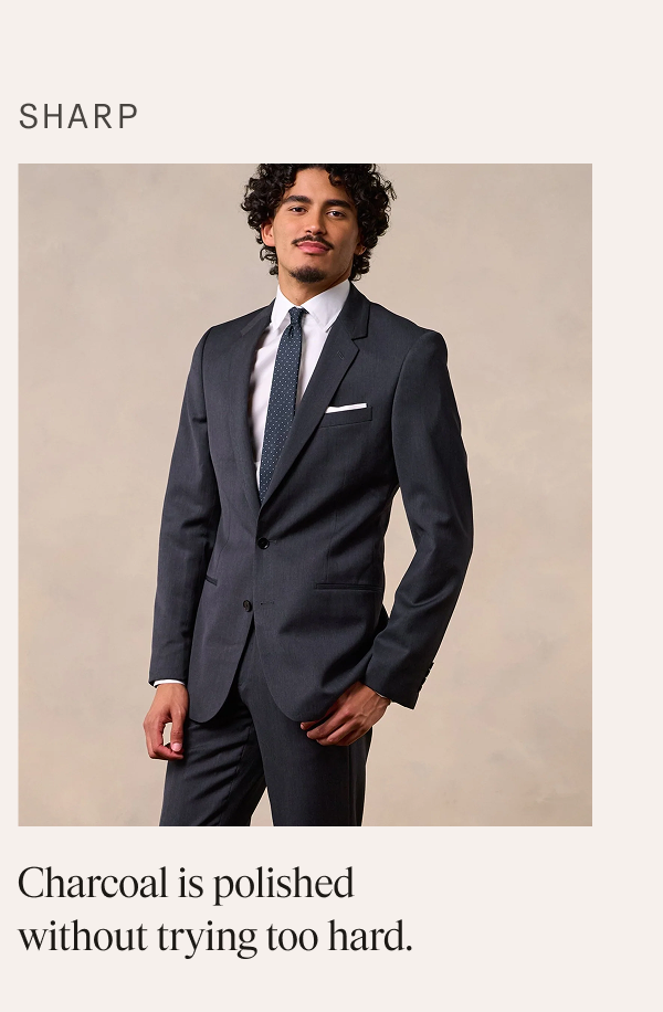 SHARP | Charcoal is polished without trying too hard.