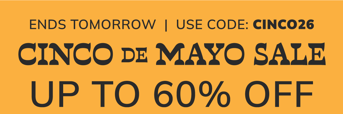 Cinco de Mayo sale, up to 60% off.