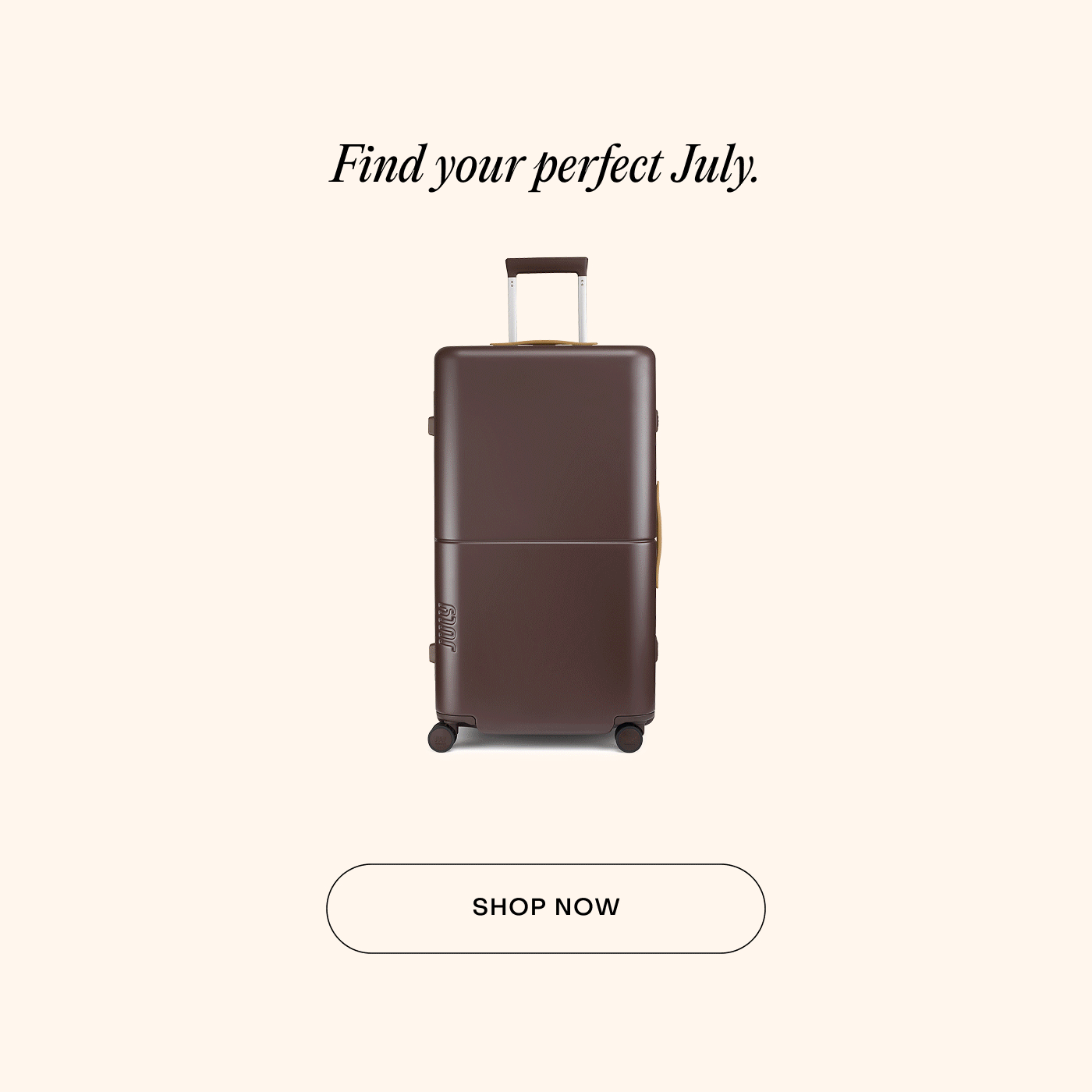 FInd your perfect July.