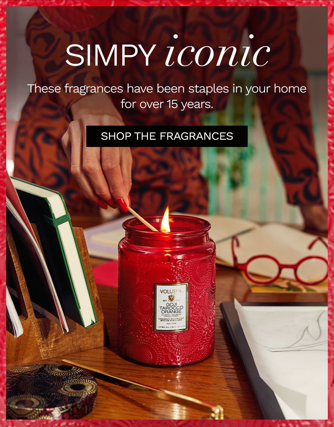These fragrances have been staples in your home for over 15 years.