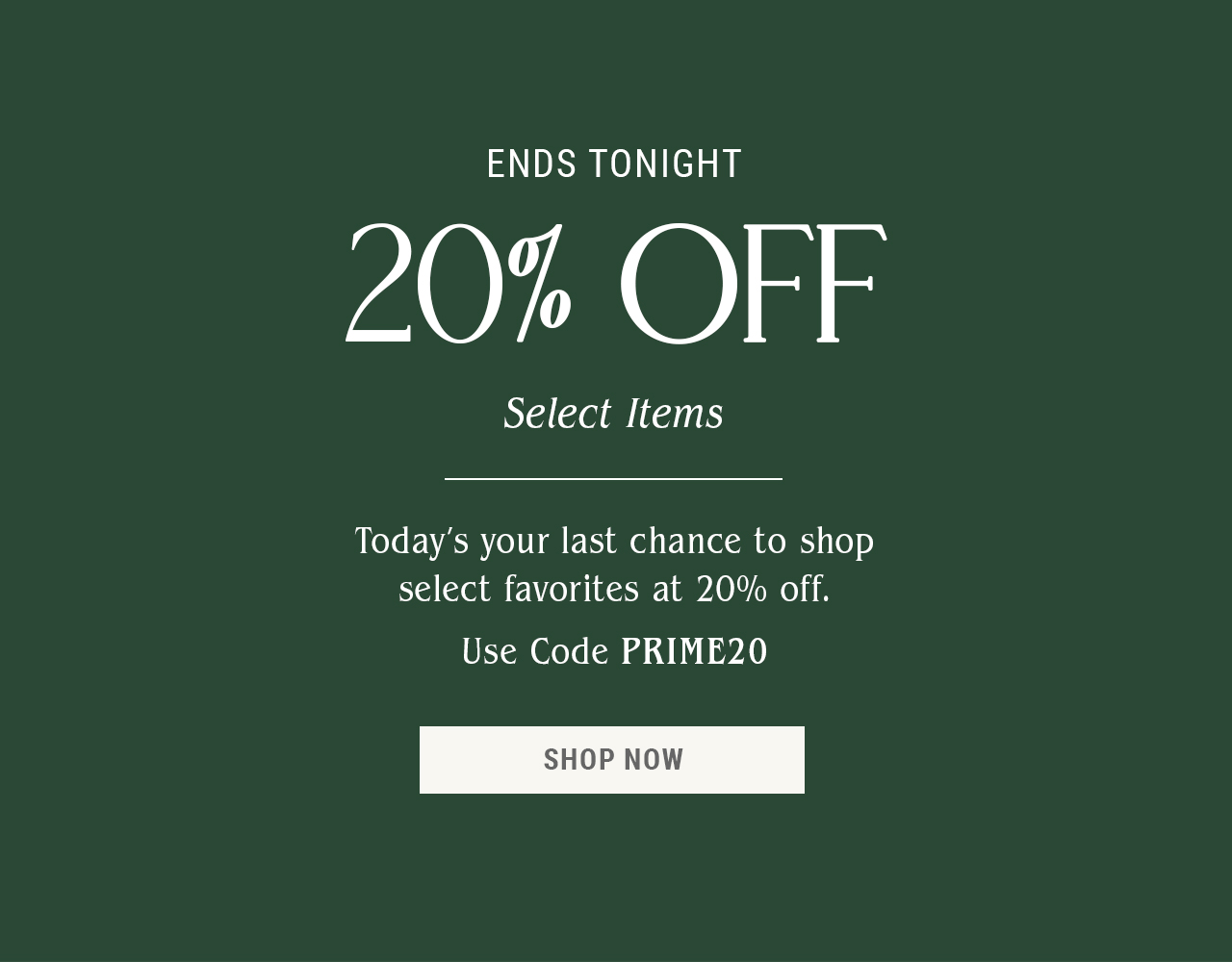 Ends Tonight: 20% Off Select Items