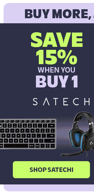 Save 15%, when you Buy 1 Save 25%, when you Buy 2 Satechi SHOP SATECHI