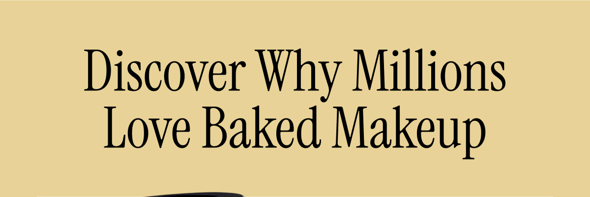 Discover Why Millions Love Baked Makeup