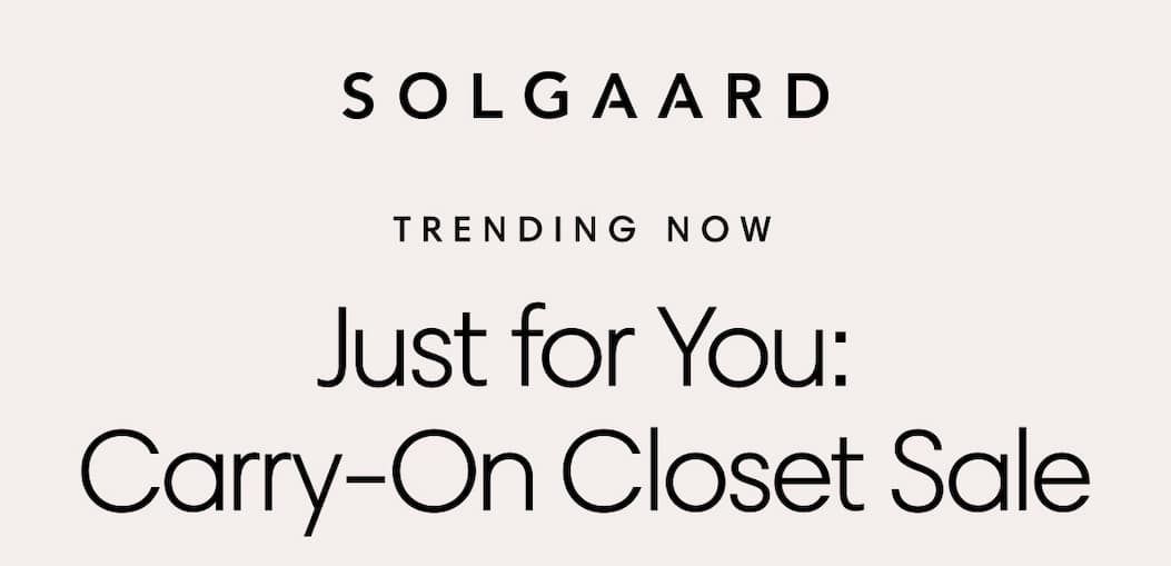 Ends Soon. Just for you: Carry-On Closet Sale