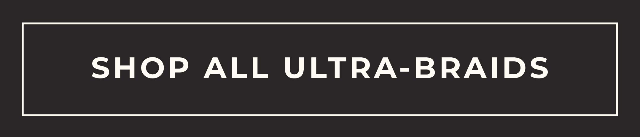 Shop All Ultra-braids