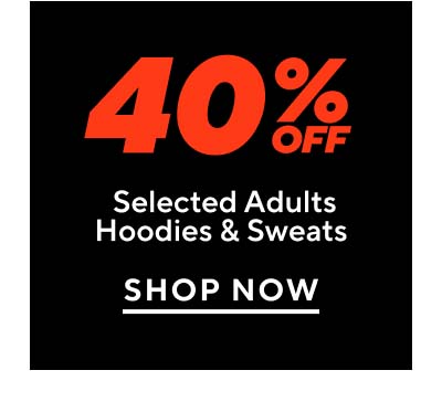 40% Off Selected Adults Hoodies & Sweats