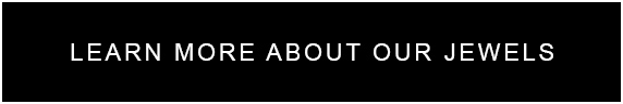 Learn More About Our Jewels