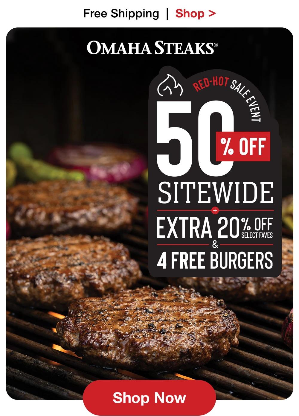 Free Shipping | Shop > OMAHA STEAKS® | SITEWIDE EXTRA 20% OFF SELECT FAVES & 4 FREE BURGERS || Shop Now