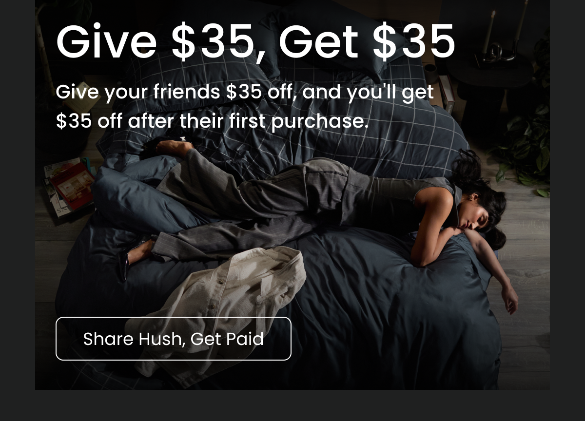 give $35, get $35, refer friends and family today