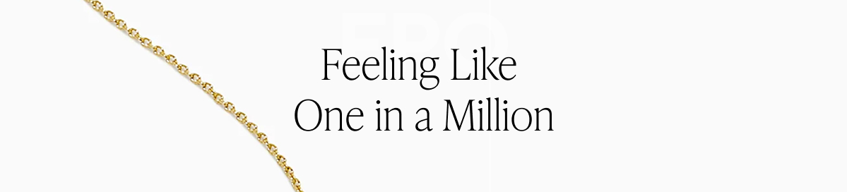 Feeling Like One in a Million