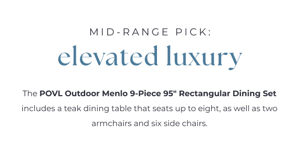 Mid-range pick: elevated luxury - POVL Outdoor Menlo 9-Piece Dining Set