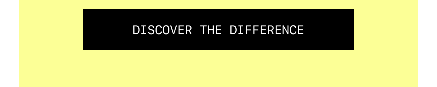 Discover the Difference