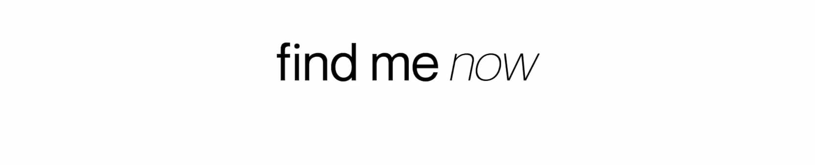 Find Me Now