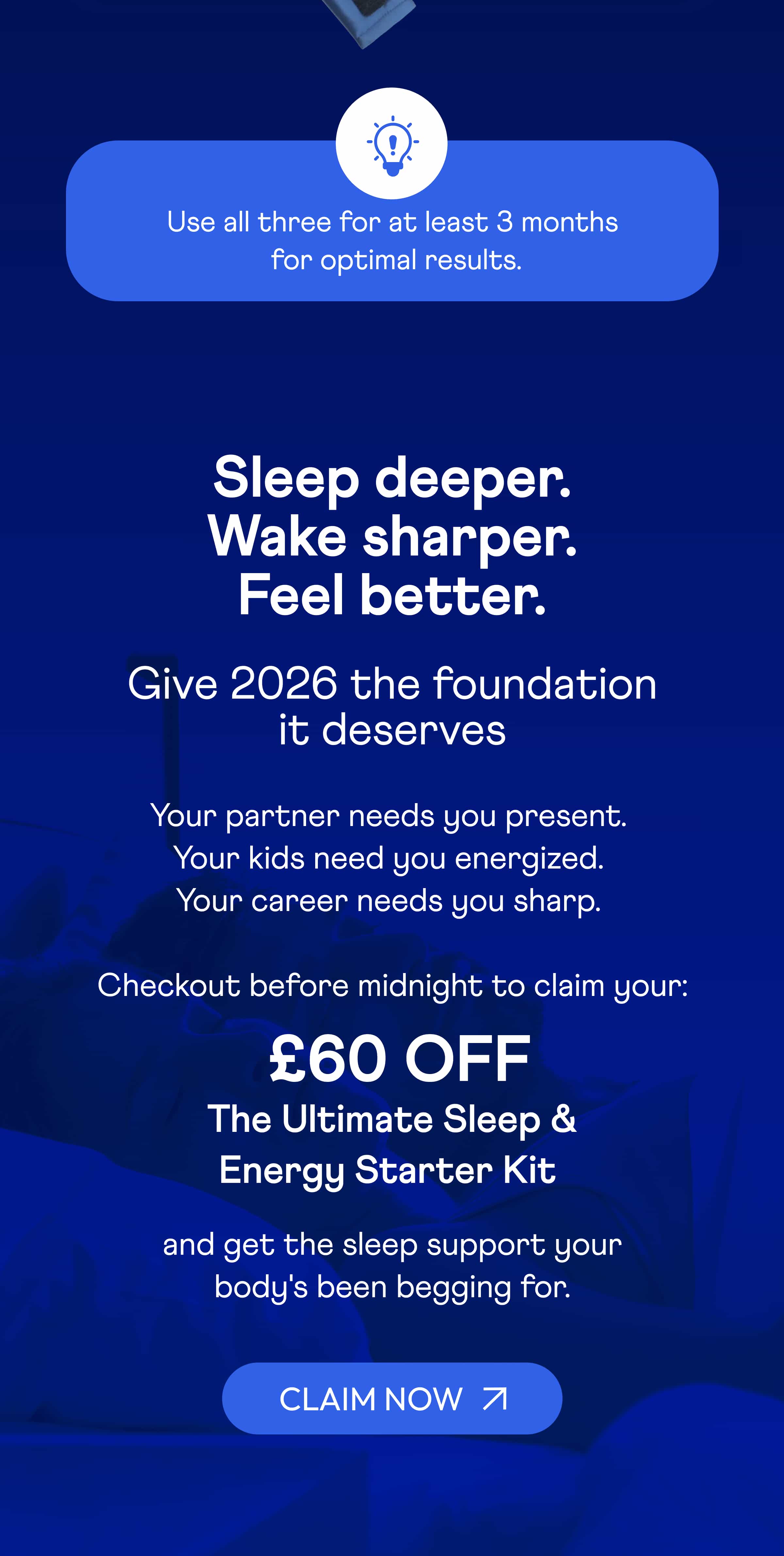 Sleep deeper. Wake sharper. Feel better.