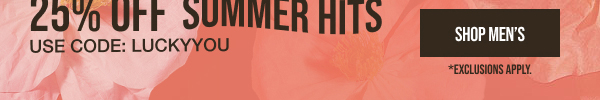 25% off Select Styles Shop Men's