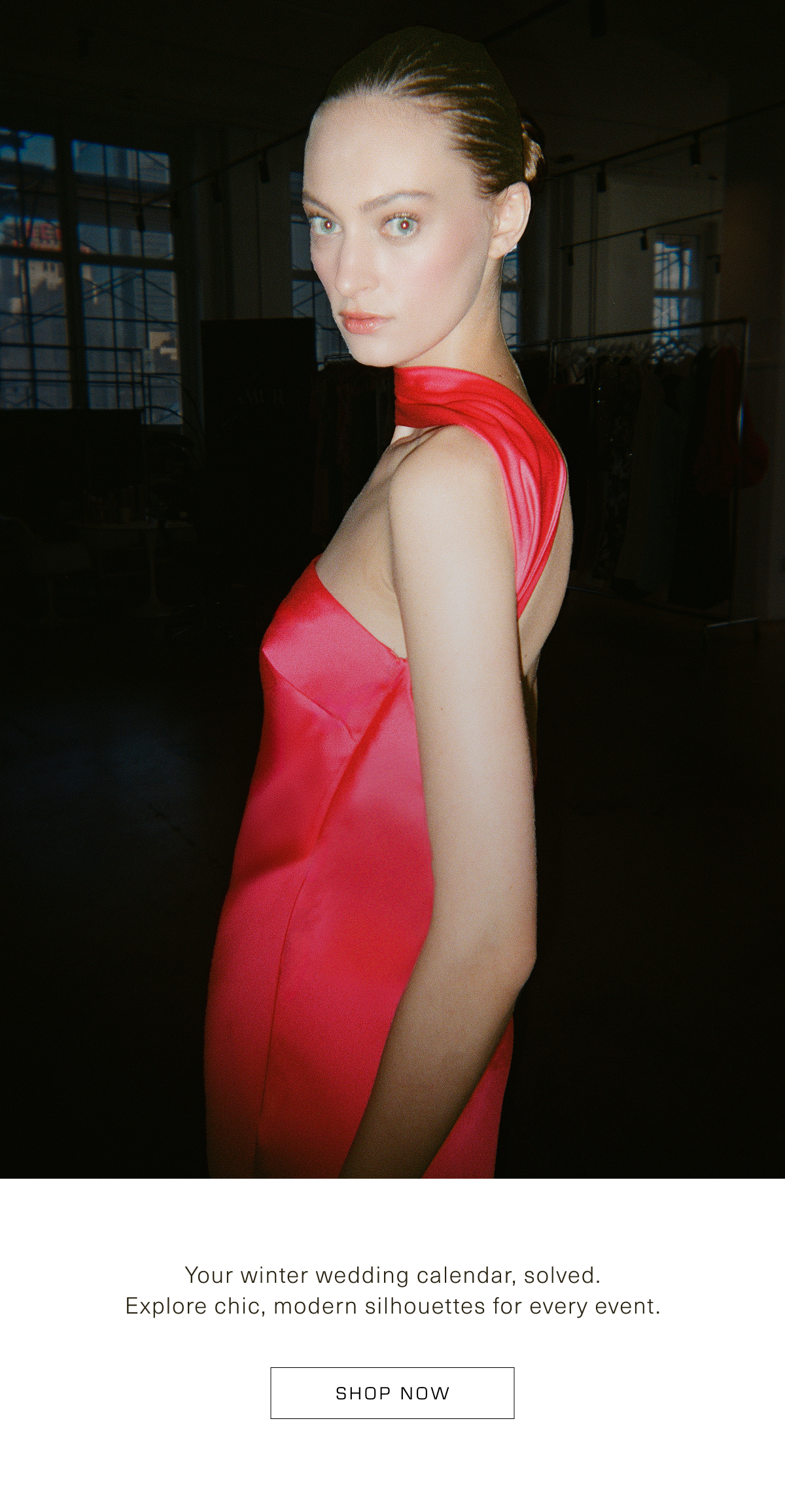 Your winter wedding calendar, solved. Explore chic, modern silhouettes for every event. Shop Now 