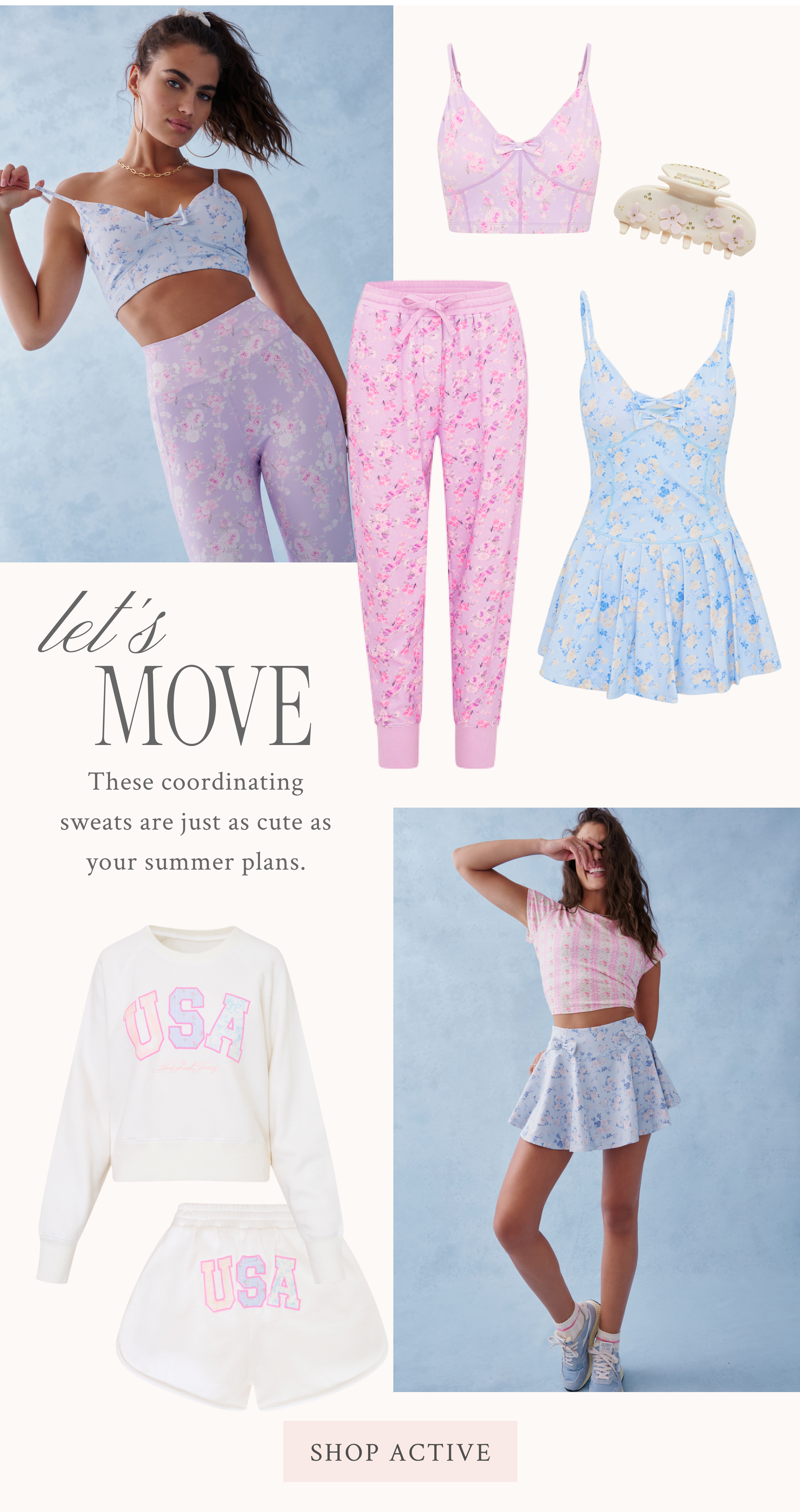 LET’S MOVE  These coordinating sweat are just as cute as your summer plans. <SHOP ACTIVE>
