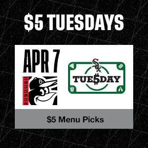 April 7 - $5 Tuesdays