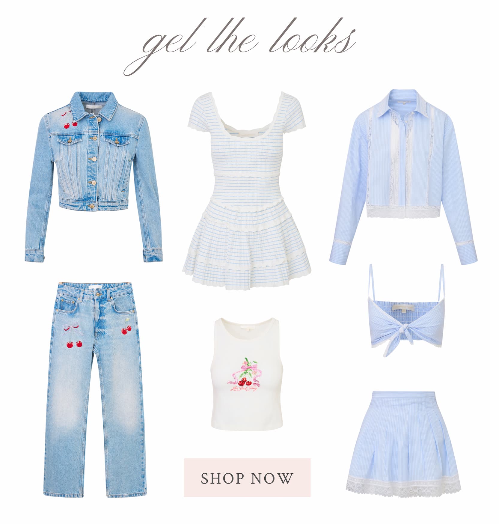 GET THE LOOKS <SHOP NOW>