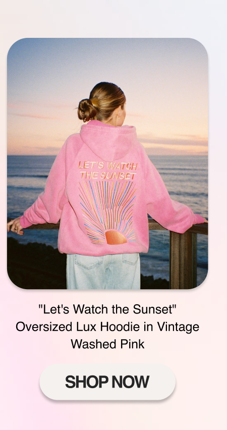 "Let's Watch the Sunset" Oversized Lux Hoodie in Vintage Washed Pink
