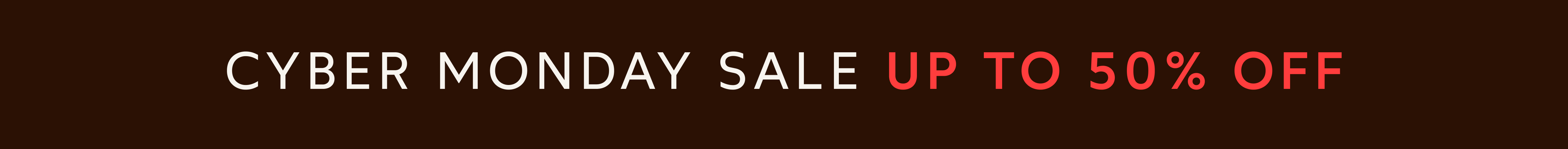 Cyber Monday Sale up to 50% off