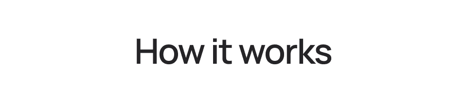 How it works