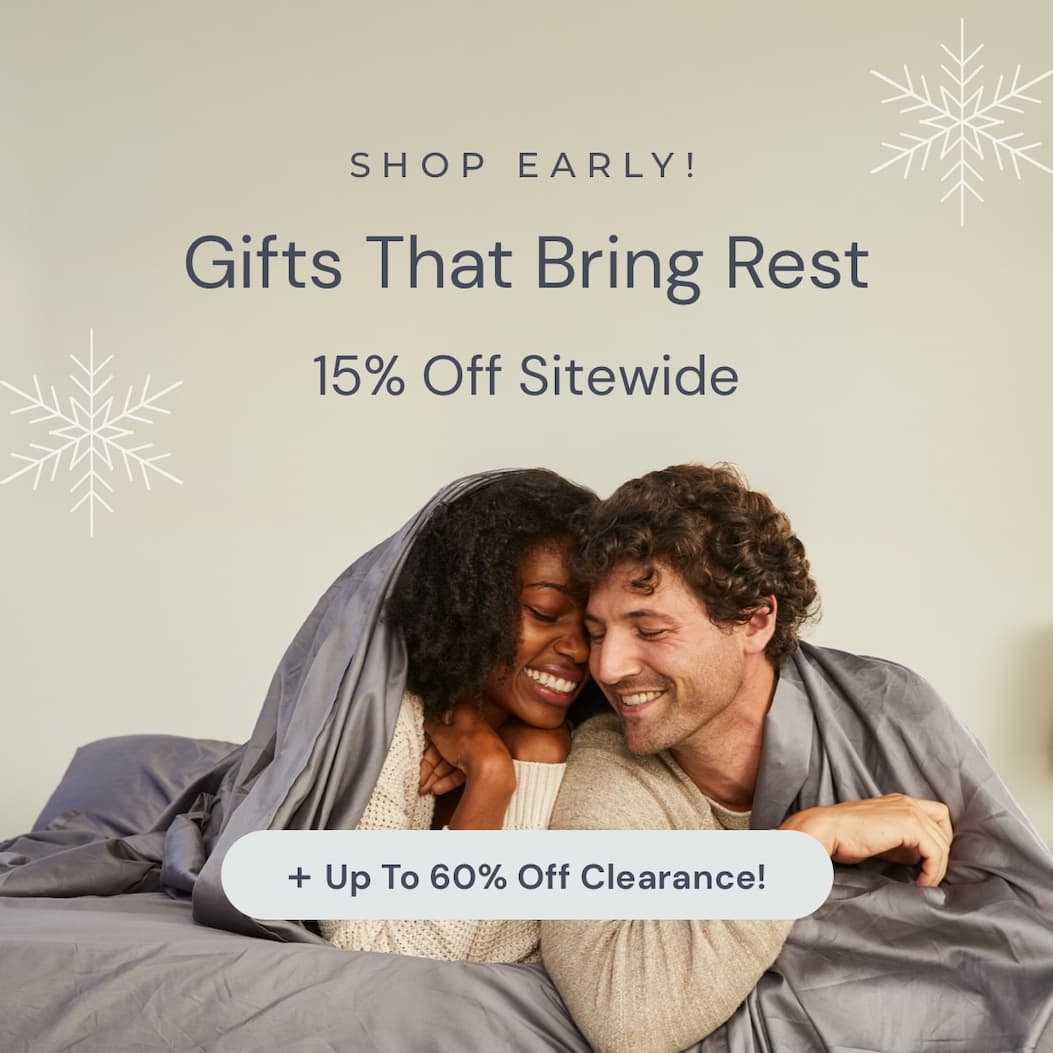 Shop Early! Gifts That Bring Rest: 15% Off Sitewide + up to 60% off clearance!